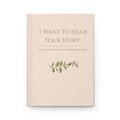 I Want To Hear Your Story Journal