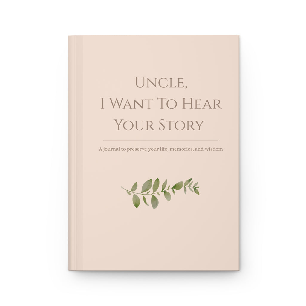 Uncle, I Want To Hear Your Story Journal